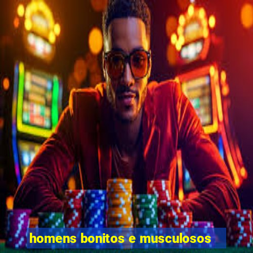 homens bonitos e musculosos